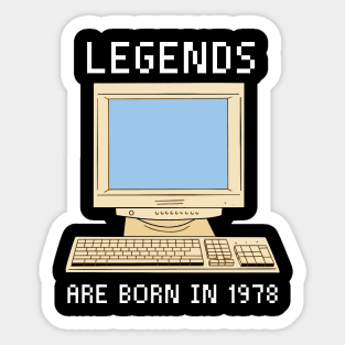 Legends are born in 1978 Funny Birthday. Sticker